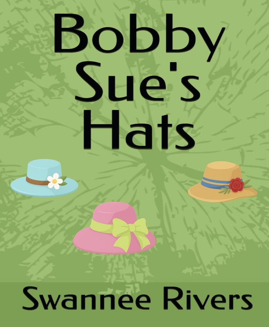 Bobby Sue's Hats Bookcover by Swannee Rivers