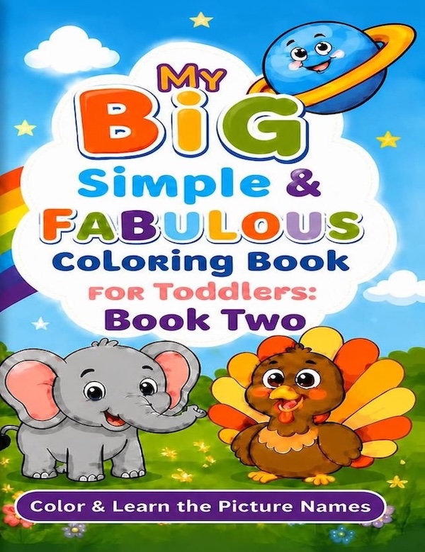 My Big Simple and Fabulous Coloring Book for Toddlers: Book Two